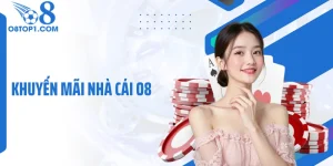 Khuyến Mãi Nhà Cái O8 - Lợi Thế Bất Ngờ, Thay Đổi Cuộc Chơi
