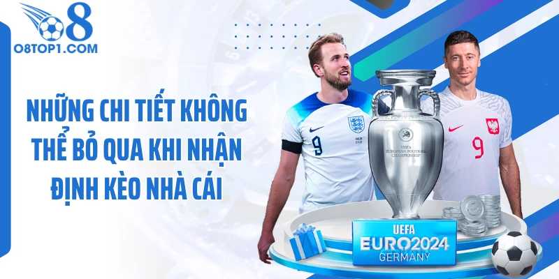 Những chi tiết không thể bỏ qua khi nhận định kèo nhà cái